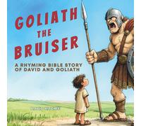 GOLIATH THE BRUISER: A Rhyming Bible Story of David and Goliath (The Golden Thread Bible Stories)