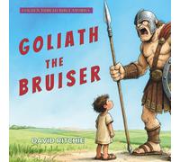 Goliath the Bruiser (Golden Thread Bible Stories)