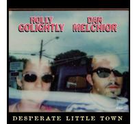 GOLIGHTLY, HOLLY & DAN ME - DESPERATE LITTLE TOWN NEW VINYL