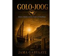 Golo-Joog: History, Identity, and the Future of Somaliland