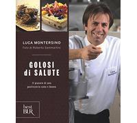 Golosi di salute. Il piacere di una pasticceria sana e buona