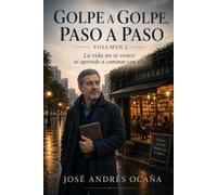 Golpe a Golpe, Paso a Paso Volumen 2: La vida no se vence: se aprende a caminar con ella