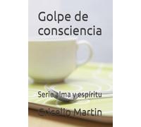 Golpe de consciencia: Serie alma y espíritu