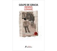 Golpe de gracia / Small Mercies by Dennis Lehane Paperback Book