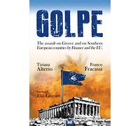 GOLPE: The assault on Greece and on Southern European countries by Finance and the EU