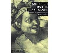 Gombrich on the Renaissance, Vol. 2: Symbolic Images: Studies in the Art of the Renaissance: Symbolic Images, Volume 2