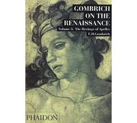 Gombrich on the Renaissance, Vol. 3: The Heritage of Apelles: The Heritage of Apelles, Volume 3: 03
