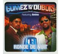 Gomez & Dubois - Ronde de Nuit [Feat. Amine]