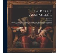 Gomez La Belle Assemblée: Being a Curious Collection of Some Very in White Gomez White