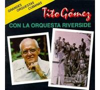 Gomez, Tito - Con La Orquesta Riverside