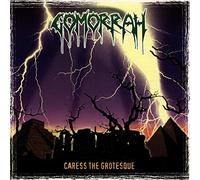 Gomorrah - Caress the Grotesque