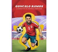 Goncalo Ramos: La sensation du football portugais