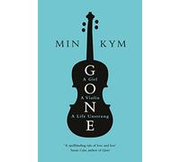 Gone: A Girl, a Violin, a Life Unstrung