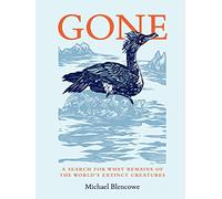 Gone: A search for what remains of the world's extinct creatures