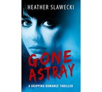 Gone Astray: A gripping romance thriller