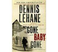 Gone, Baby, Gone: A Novel: 4 (Patrick Kenzie and Angela Gennaro)