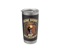 Gone Bionic Total Hip Replacement Recovery Stainless Steel Insulated Tumbler