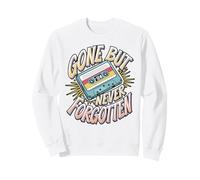Gone But Never Forgotten Cassette Tape Meme Sweatshirt