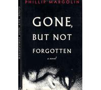 Gone, but Not Forgotten