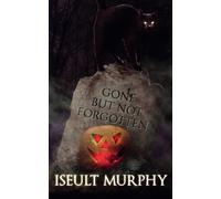 Gone But Not Forgotten (Haunted Holidays)