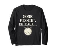Gone Fishin' Be Back Funny Time-Out Fishing Design Long Sleeve T-Shirt