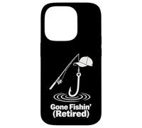 Gone Fishin Retired Relaxed Fishing Humor Design Case for iPhone 14 Pro