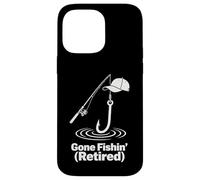 Gone Fishin Retired Relaxed Fishing Humor Design Case for iPhone 14 Pro Max