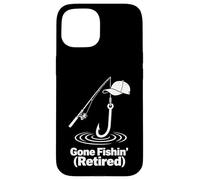 Gone Fishin Retired Relaxed Fishing Humor Design Case for iPhone 15