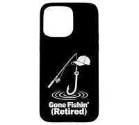 Gone Fishin Retired Relaxed Fishing Humor Design Case for iPhone 15 Pro Max