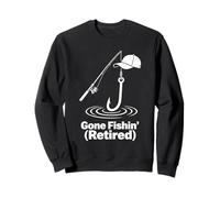 Gone Fishin Retired Relaxed Fishing Humor Design Sweatshirt