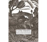 GONE FISHING. By William Nathan.