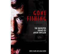 Gone Fishing: The Unsolved Crimes of Angus Sinclair