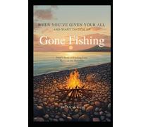 Gone Fishing: When You've Given Your All and are Ready to Give Up