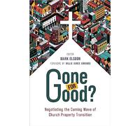 Gone for Good?: Negotiating the Coming Wave of Church Property Transition