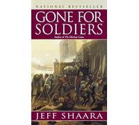Gone for Soldiers: A Novel of the Mexican War