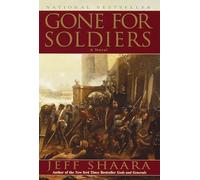 Gone for Soldiers: A Novel of the Mexican War
