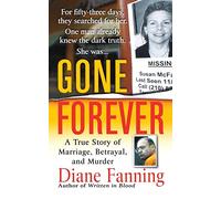 GONE FOREVER: A True Story of Marriage, Betrayal, and Murder