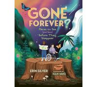 Gone Forever?: Places to See (and Save) Before They Disappear (Orca Think)