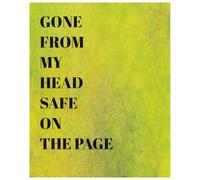 Gone From My Head Safe On The Page