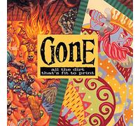 GONE - Gone All The Dirt That's Fit To Print