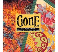 GONE - Gone All The Dirt That's Fit To Print [VINYL]
