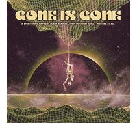 Gone Is Gone - If Everything Happens for a Reason...Then Nothing [VINYL]
