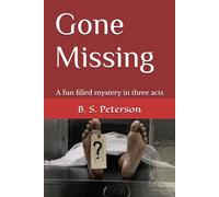 Gone Missing: A fun filled mystery in three acts