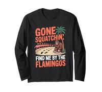 Gone Squatchin Find Me By The Flamingos Funny Beach Bigfoot Long Sleeve T-Shirt