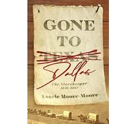Gone to Dallas: The Storekeeper 1856-1861: ONE (Texas Brave and Strong)