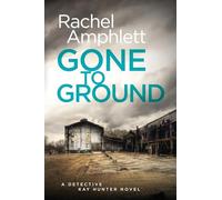 Gone to Ground: A Detective Kay Hunter crime thriller: 6