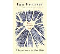 Gone To New York: Adventures In The City