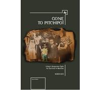 Gone to Pitchipoi: A Boy's Desperate Fight for Survival in Wartime (Jews of Poland)