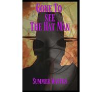 Gone to See the Hat Man
