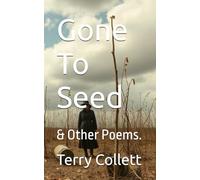 Gone To Seed: & Other Poems.